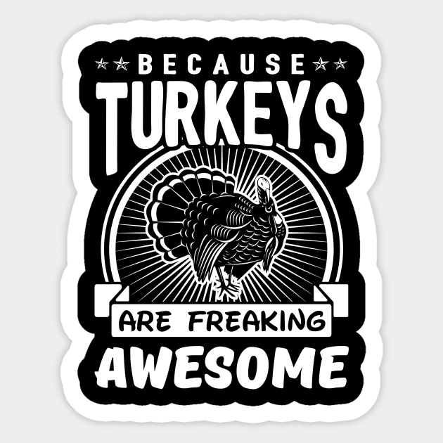 Turkeys Are Freaking Awesome Sticker by solsateez